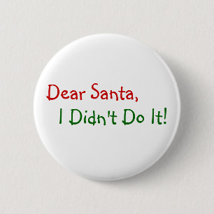 Lieber Weihnachtsmann, ich war's nicht - Lustiger  Button