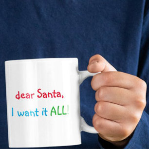 Lieber Weihnachtsmann, ich will alles Lustiger Hum Kaffeetasse