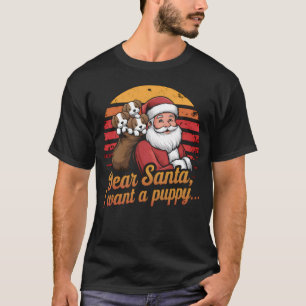 Lieber Weihnachtsmann, ich will einen Welpen T-Shirt