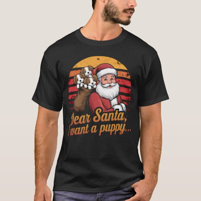 Lieber Weihnachtsmann, ich Wollte einen Welpen T-Shirt (Vorderseite)