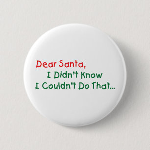 Lieber Weihnachtsmann, ich wusste nicht, dass ich  Button