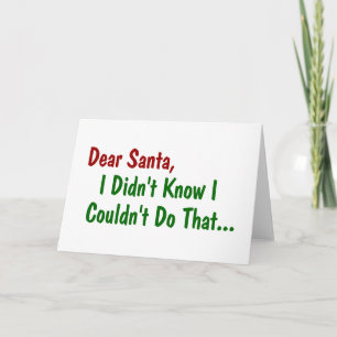 Lieber Weihnachtsmann, ich wusste nicht, dass ich  Feiertagskarte