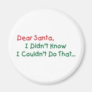 Lieber Weihnachtsmann, ich wusste nicht, dass ich  Magnet
