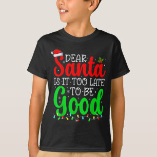 Lieber Weihnachtsmann, ist es zu spät, um lustig z T-Shirt