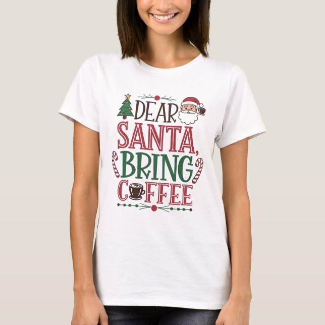 Lieber Weihnachtsmann, Kaffee holen T-Shirt (Vorderseite)