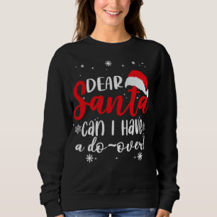 Lieber Weihnachtsmann, kann ich nochmal von vorne Sweatshirt