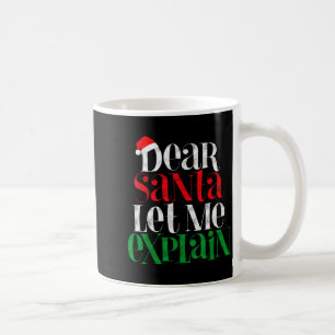 Lieber Weihnachtsmann, lass mich erklären, lustige Kaffeetasse