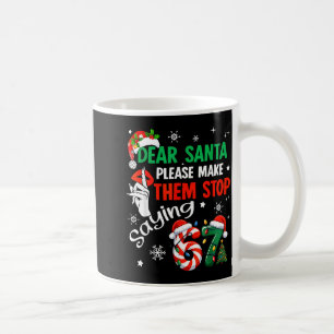 Lieber Weihnachtsmann Lass Sie Aufhören 67 Weihnac Kaffeetasse