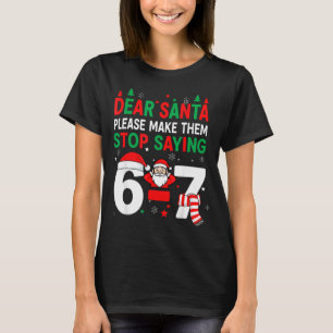 Lieber Weihnachtsmann, Lustig 67 Sechs Sieben Weih T-Shirt