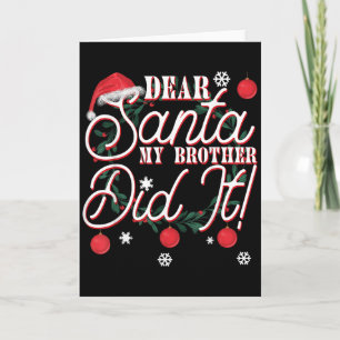 Lieber Weihnachtsmann, mein Bruder hat es getan Br Karte