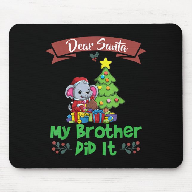 Lieber Weihnachtsmann, mein Bruder hat es getan, G Mousepad (Vorne)