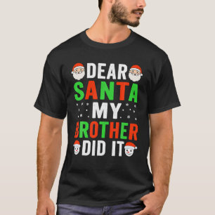 Lieber Weihnachtsmann Mein Bruder Hat Es Getan Kin T-Shirt