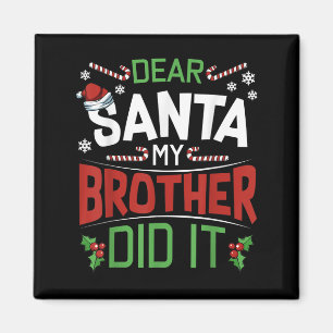 Lieber Weihnachtsmann, mein Bruder hat es getan, l Magnet