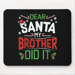 Lieber Weihnachtsmann, mein Bruder hat es getan, l Mousepad