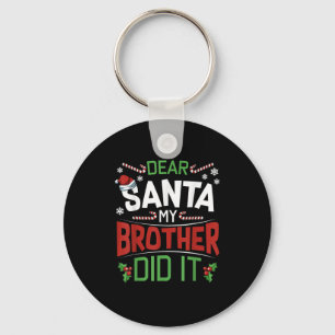 Lieber Weihnachtsmann, mein Bruder hat es getan, l Schlüsselanhänger