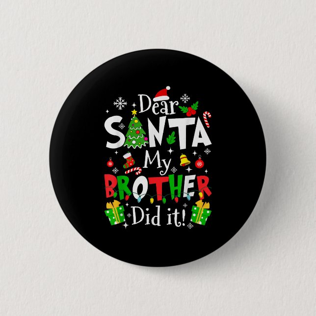 Lieber Weihnachtsmann Mein Bruder Hat Es Getan Lus Button (Vorderseite)