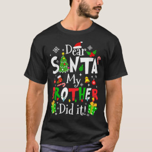 Lieber Weihnachtsmann Mein Bruder Hat Es Getan Lus T-Shirt