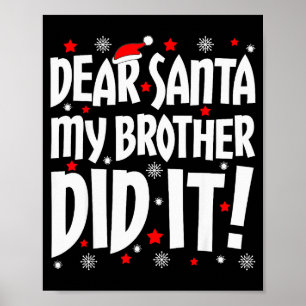 Lieber Weihnachtsmann Mein Bruder Hat Es Getan T-S Poster