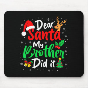 Lieber Weihnachtsmann, mein Bruder hat es getan, W Mousepad