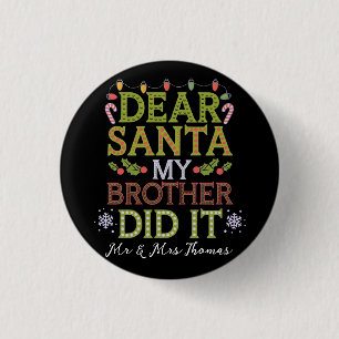 Lieber Weihnachtsmann, mein Bruder hat Weihnachten Button