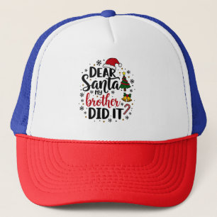 Lieber Weihnachtsmann, mein Bruder hat Weihnachten Truckerkappe