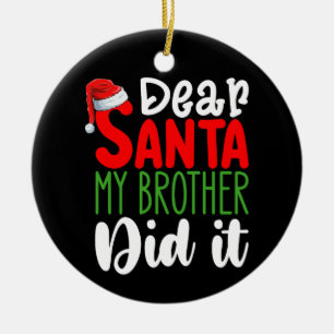Lieber Weihnachtsmann, mein Bruder war's Familienw Keramik Ornament