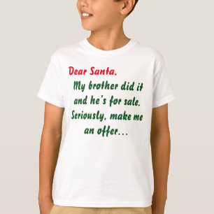 Lieber Weihnachtsmann, mein Bruder war's T-Shirt