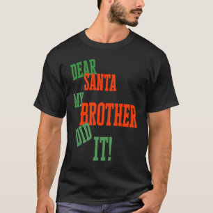 Lieber Weihnachtsmann, mein Bruder, Weihnachten T-Shirt
