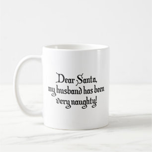 Lieber Weihnachtsmann, mein Ehemann war sehr schmu Kaffeetasse