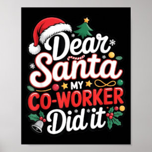 Lieber Weihnachtsmann Mein Kollege hat es gemacht Poster