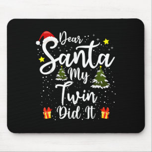 Lieber Weihnachtsmann, mein Zwilling hat es getan Mousepad