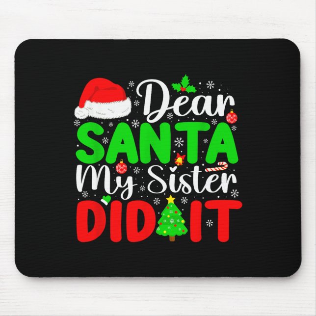 Lieber Weihnachtsmann, meine Schwester hat es gema Mousepad (Vorne)