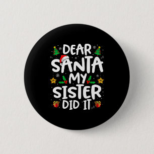 Lieber Weihnachtsmann, meine Schwester hat es geta Button