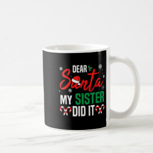 Lieber Weihnachtsmann, meine Schwester hat es geta Kaffeetasse