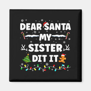 Lieber Weihnachtsmann, meine Schwester hat es geta Magnet