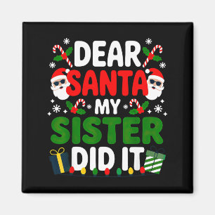 Lieber Weihnachtsmann, meine Schwester hat es geta Magnet