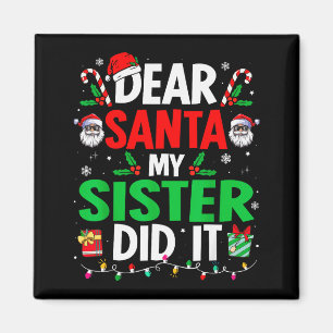 Lieber Weihnachtsmann, meine Schwester hat es geta Magnet