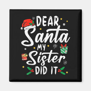 Lieber Weihnachtsmann, meine Schwester hat es geta Magnet