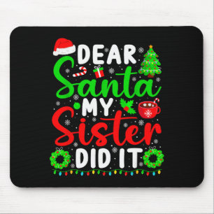 Lieber Weihnachtsmann, meine Schwester hat es geta Mousepad