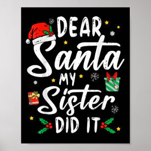 Lieber Weihnachtsmann, meine Schwester hat es geta Poster