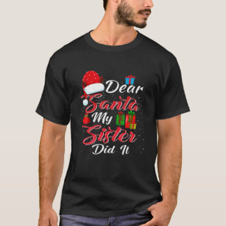 Lieber Weihnachtsmann, meine Schwester hat es geta T-Shirt