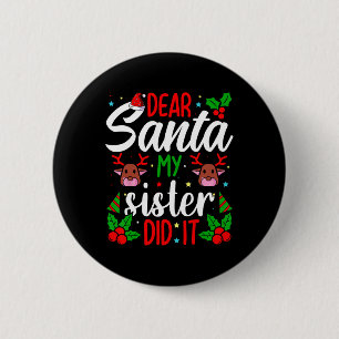 Lieber Weihnachtsmann Meine Schwester Hat Es Getan Button