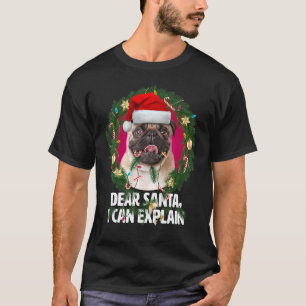 Lieber Weihnachtsmann Niedlicher Mops Der Hund war T-Shirt