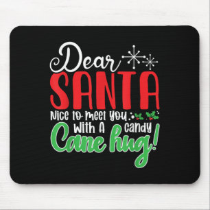 Lieber Weihnachtsmann, schön dich zu treffen, eine Mousepad