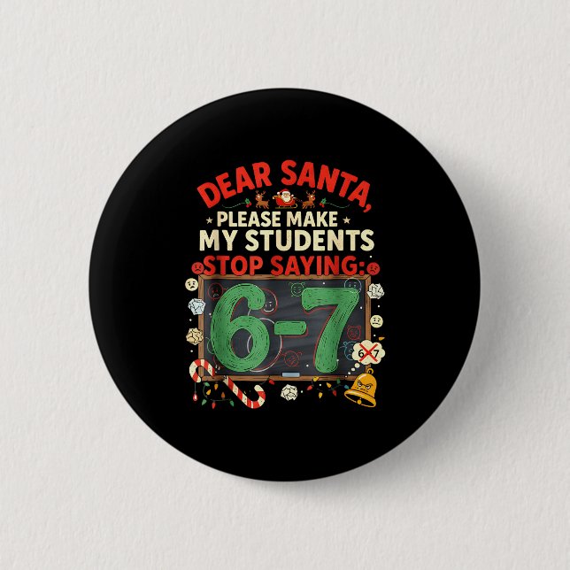 Lieber Weihnachtsmann Schüler 6-7 67 Sechs Sieben  Button (Vorderseite)