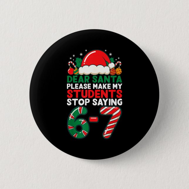 Lieber Weihnachtsmann Schüler 6-7 67 Sechs Sieben  Button (Vorderseite)
