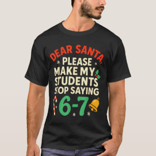Lieber Weihnachtsmann Schüler 6-7 67 Sechs Sieben T-Shirt
