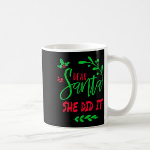 Lieber Weihnachtsmann, sie hat es getan Shirt Lust Kaffeetasse