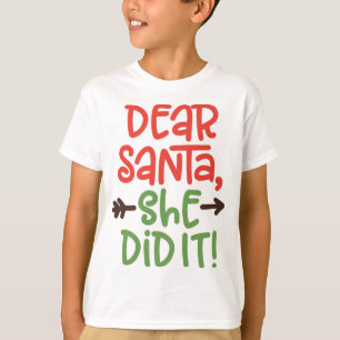 Lieber Weihnachtsmann, sie hat es getan T-Shirt