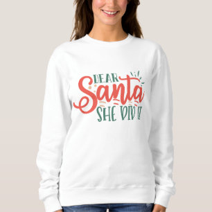 Lieber Weihnachtsmann, sie hat es Weihnachtsgesche Sweatshirt